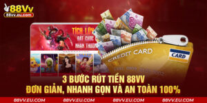 3 Bước Rút Tiền 88VV Đơn Giản, Nhanh Gọn Và An Toàn 100%