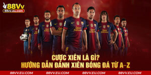 Cược Xiên Là Gì? Hướng Dẫn Đánh Xiên Bóng Đá Từ A–Z