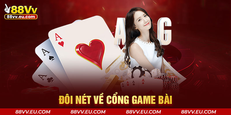 Đôi nét về cổng game bài Đôi nét về cổng game bài