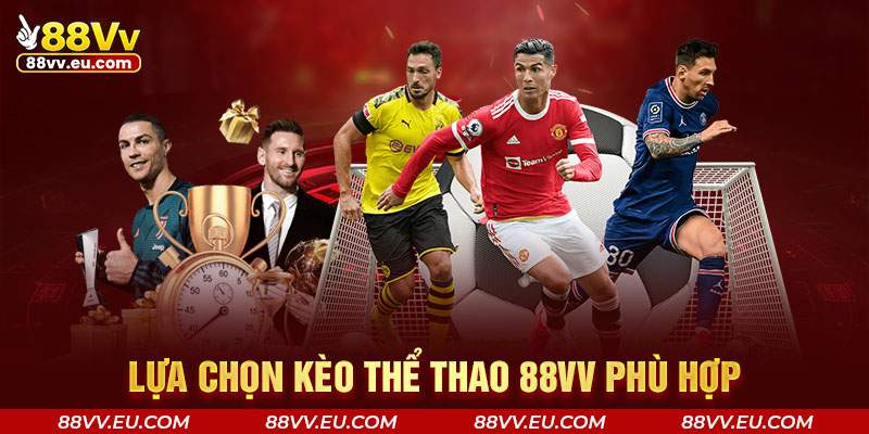 Lựa chọn kèo thể thao 88VV phù hợp