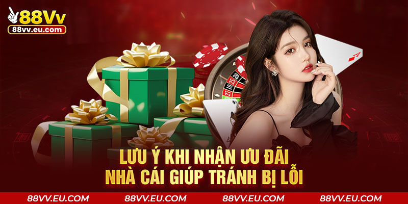 Lưu ý khi nhận ưu đãi nhà cái giúp tránh bị lỗi Lưu ý khi nhận ưu đãi nhà cái giúp tránh bị lỗi