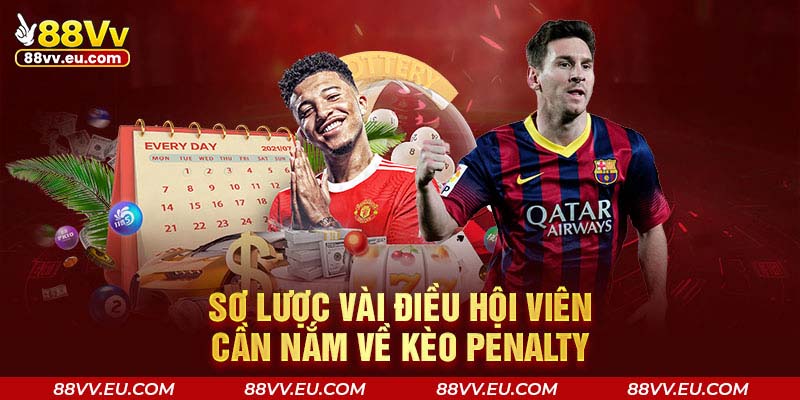 Sơ lược vài điều hội viên cần nắm về kèo penalty